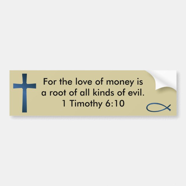 1 Timothy 6:10 Bumper Sticker (Front)