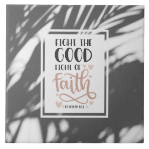 1 Timothy 6:12 Fight the Good Fight of Faith Ceramic Tile