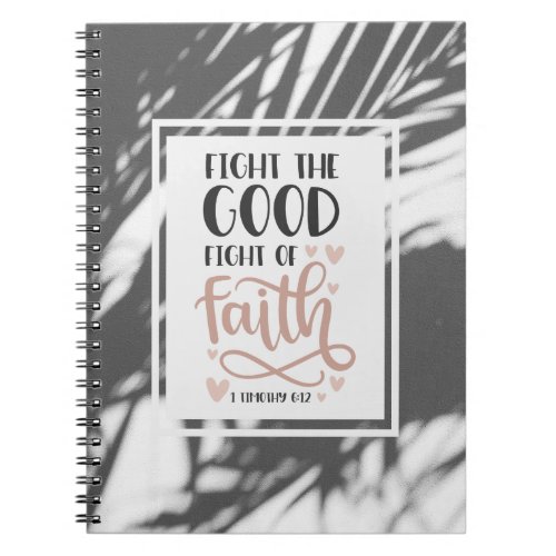1 Timothy 612 Fight the Good Fight of Faith Notebook