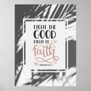 1 Timothy 6:12 Fight the Good Fight of Faith  Poster