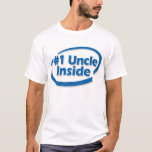 #1 Uncle Inside T-shirt at Zazzle