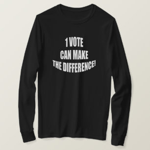 1 vote can make the difference, Elections T-Shirt