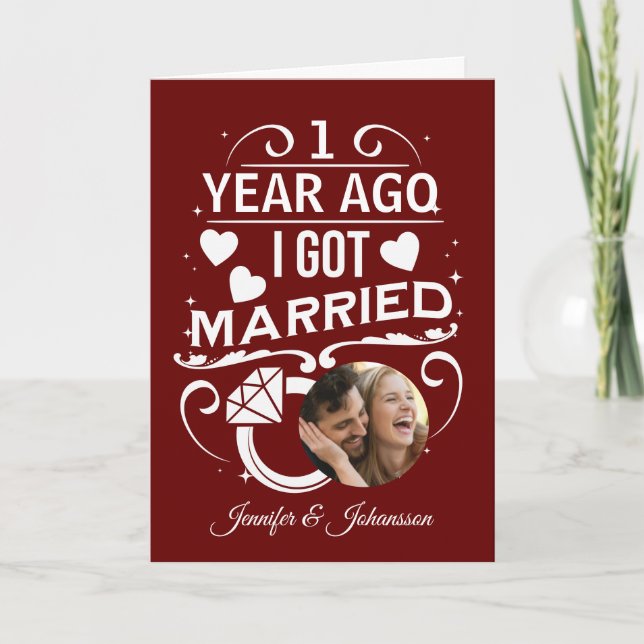 1 Year Ago I Got Married 1st Wedding Anniversary   Card (Front)