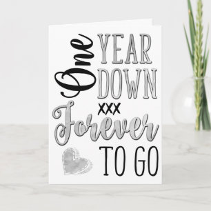 1 Year Anniversary, One Year Down Forever To Go Card