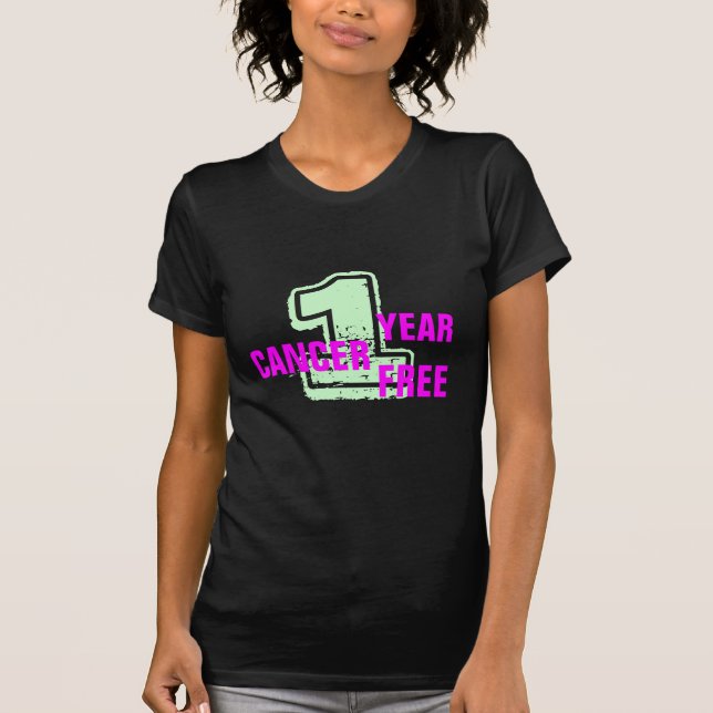 1 Year Cancer Free Celebration Shirt (Front)