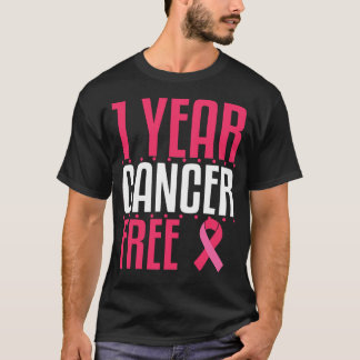 1 Year Cancer Free Remission Breast Leukemia Colon T-Shirt