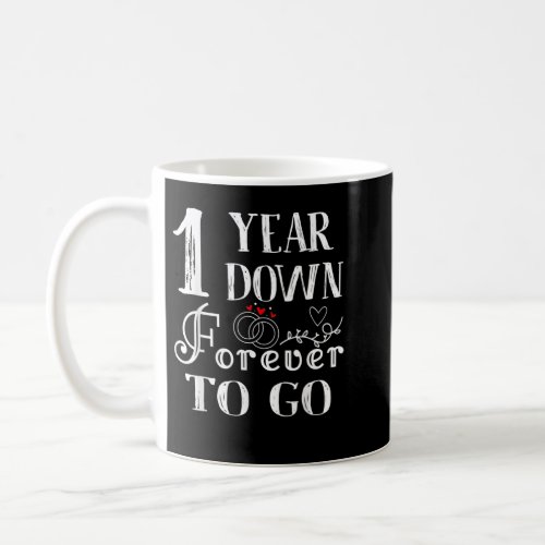1 Year Down Forever to Go Couple 1st Wedding Anniv Coffee Mug