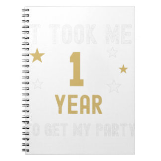 1 Year It Took Me My Party Birthday Anniversary Notebook