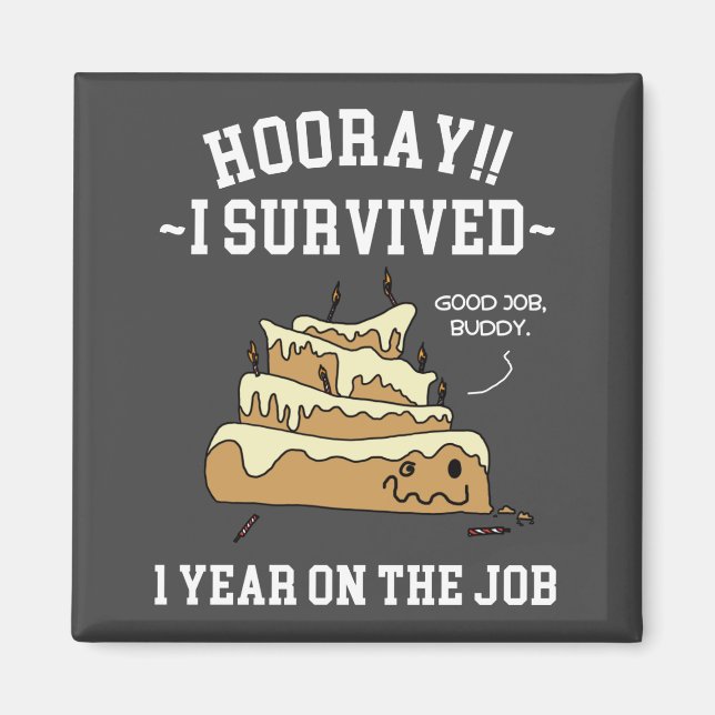 1 Year on the Job 1st Work Anniversary Magnet (Front)