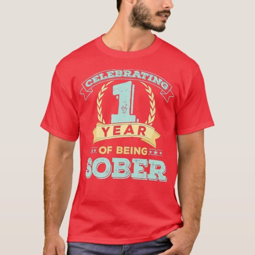 1 Year Sober Gift   Sobriety Anniversary Recovery  T_Shirt