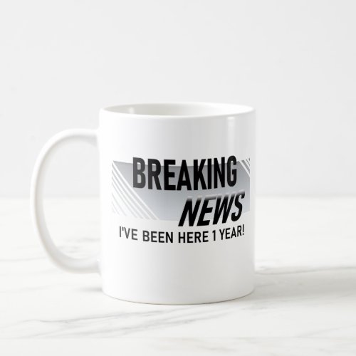 1 Year Work Anniversary Breaking News Employee Coffee Mug