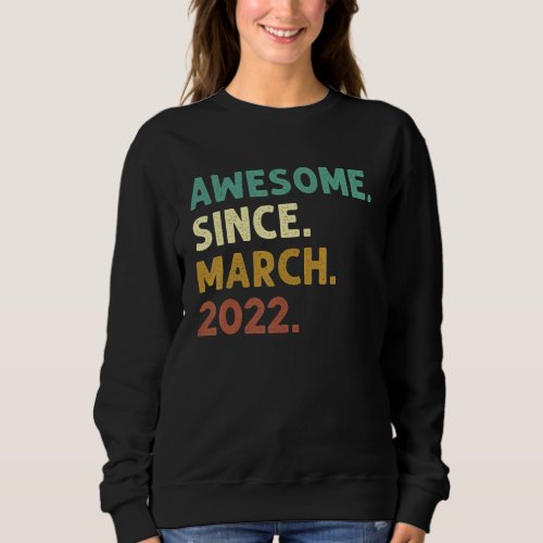 1 Years Old Awesome Since March 2022 1st Birthday Sweatshirt