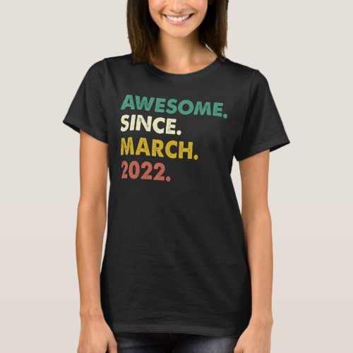 1 Years Old  Awesome Since March 2022 1st Birthday T_Shirt