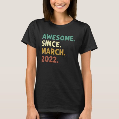 1 Years Old Awesome Since March 2022 1st Birthday T_Shirt