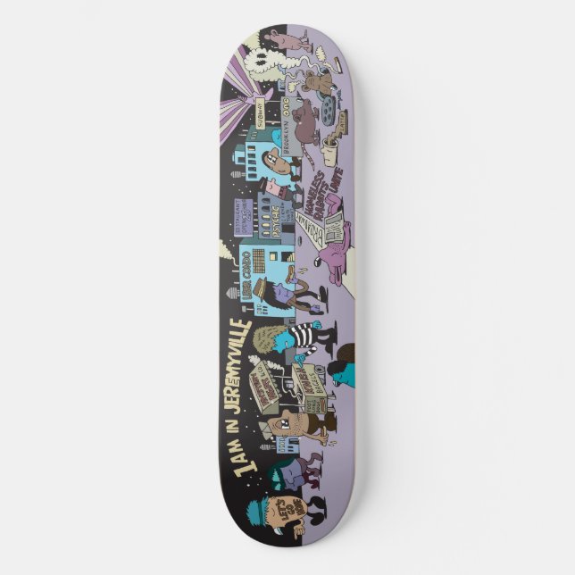 1am in Jeremyville Skateboard Deck (Front)