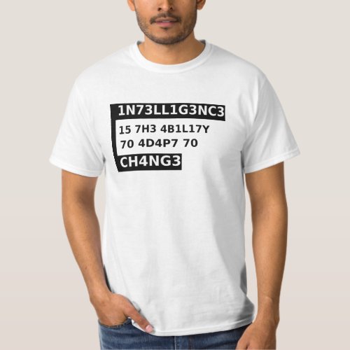 1n73ll1g3nc3 15_ intelligence is _black cool quote T_Shirt