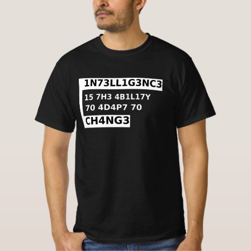 1n73ll1g3nc3 15_ intelligence is _white cool quote T_Shirt