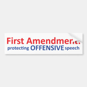 1st Amendment: protecting offensive speech Bumper Sticker