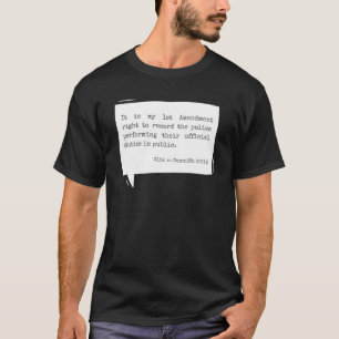 1st Amendment right to record police T-Shirt