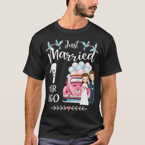 1st Anniversary _ Just Married 1 Year Ago T_Shirt
