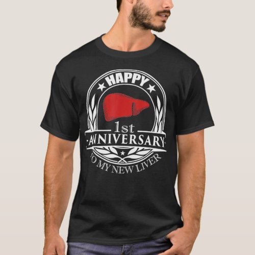 1st Anniversary Liver Transplant Recipient Gift T_Shirt
