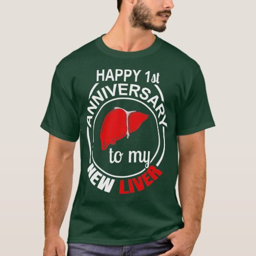 1st Anniversary Liver Transplant Recipient T_Shirt