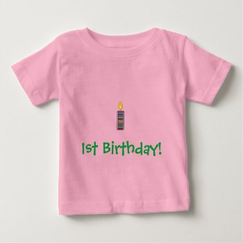 1st Birthday Baby T-shirt by nselter at Zazzle