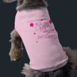 1st Birthday Dog Tee<br><div class="desc">This dog shirt runs VERY small. It's my 1st Birthday Shirt for Dogs</div>