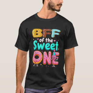 1st Birthday Donut Friend BFF Of The Sweet One T-Shirt