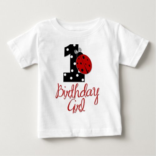 1st Birthday Girl _ Lady Bug _ 1 _ Ladybug Baby T_Shirt