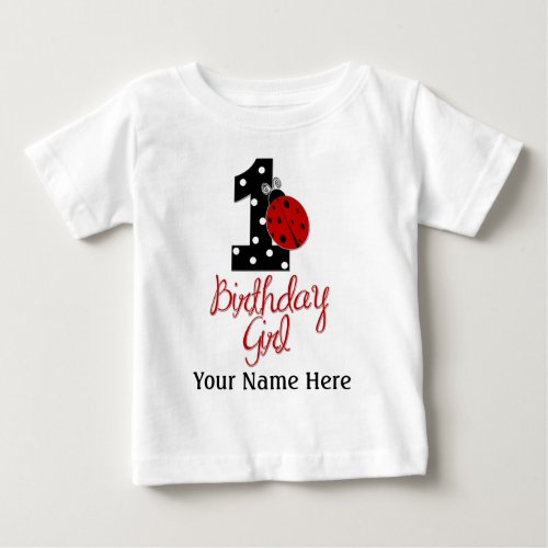 1st Birthday Girl _ Lady Bug _ 1 _ Ladybug Baby T_Shirt