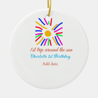 1st Birthday sun trip add name colorful sun date g Ceramic Ornament