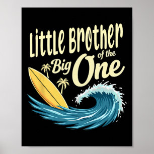 1st Birthday Surfer Lil Brother Of The Big One Poster