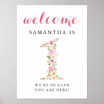 1st Birthday Welcome Sign Pink Watercolor Florals by labellarue at Zazzle