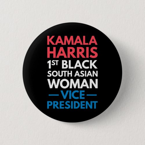 1st Black South Asian Woman Vice President  Button