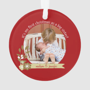 1st Christmas as Big Sister custom Ornament