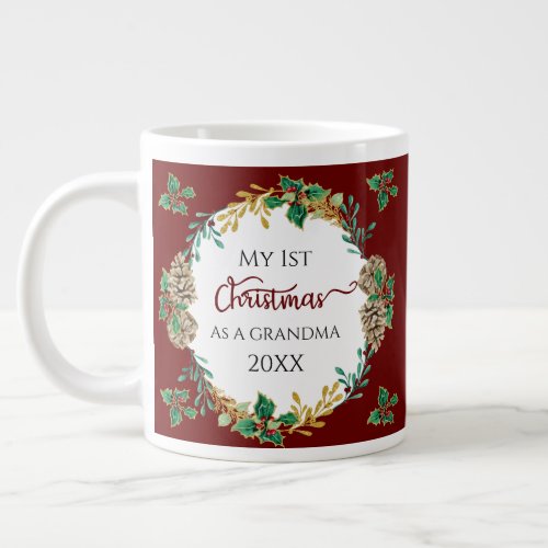 1st Christmas as Grandma Photo Holly Pine Cones Giant Coffee Mug