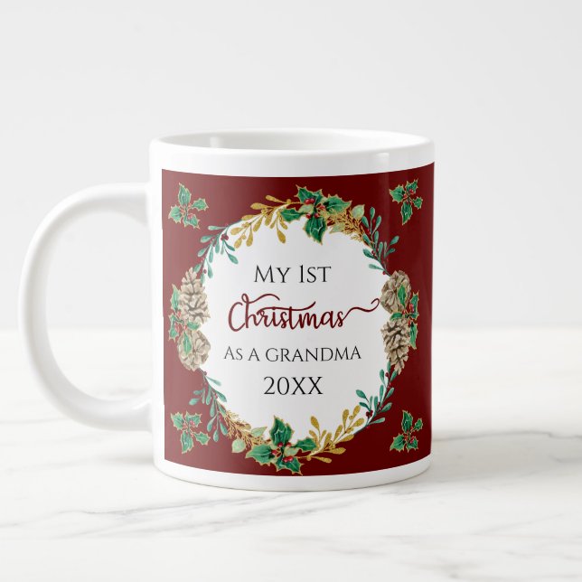 1st Christmas as Grandma Photo Holly Pine Cones Giant Coffee Mug (Left)