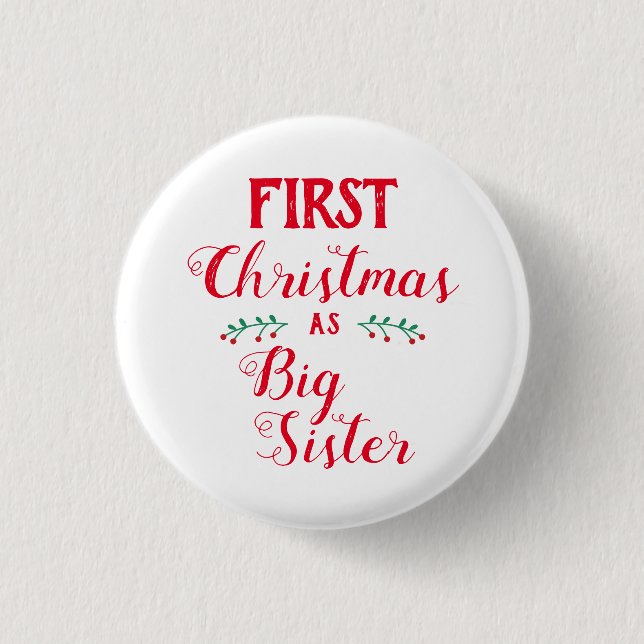 1st Christmas big Sister family matching white Button (Front)
