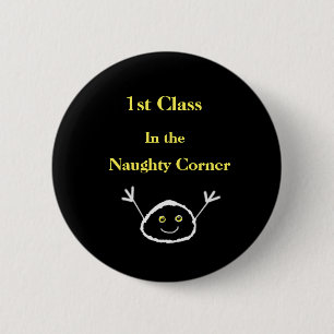 1st Class Naughty Corner Button