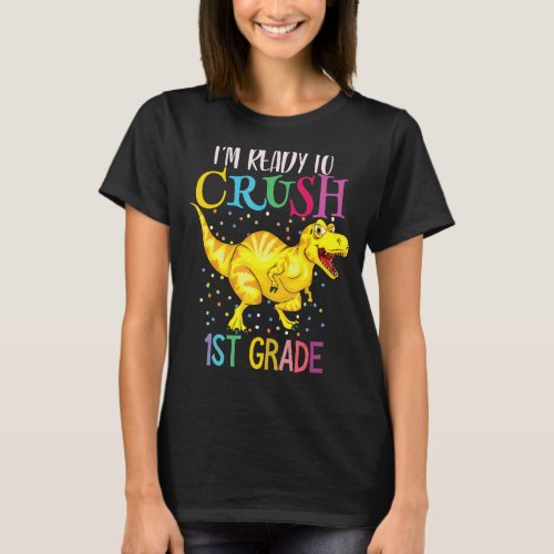 1st Day of 1st Grade Crush Back to School Trex Din T_Shirt