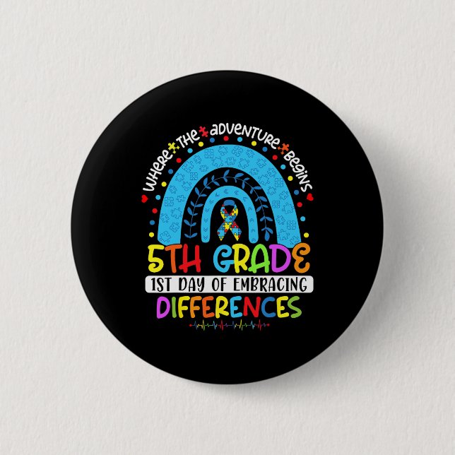 1st Day Of Embracing Differences 5th Grade Autism  Button (Front)