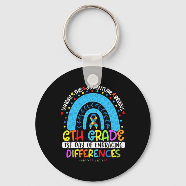 1st Day Of Embracing Differences 6th Grade Autism  Keychain (Front)