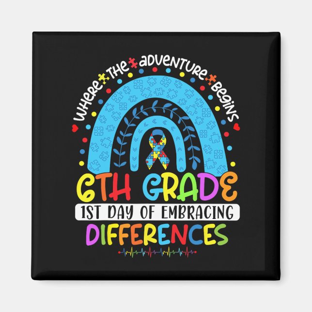 1st Day Of Embracing Differences 6th Grade Autism  Magnet (Front)