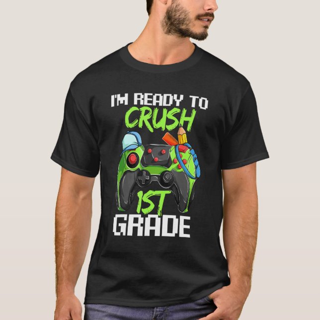 1st Day Of First Grade  Boy Ready To Crush 1st Gra T-Shirt (Front)