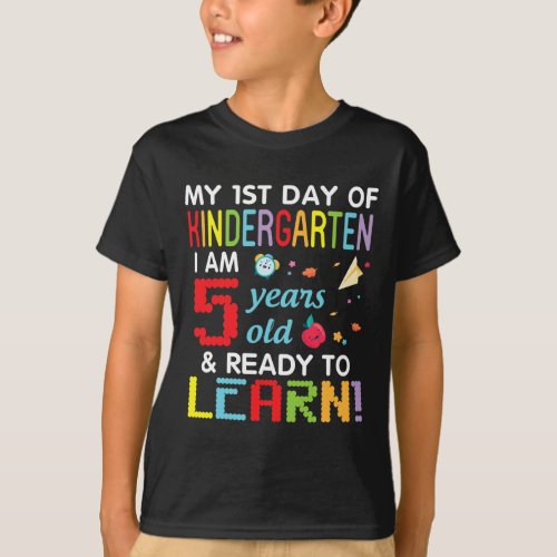 1st Day Of Kindergarten I Am 5 Years Old And Ready T_Shirt