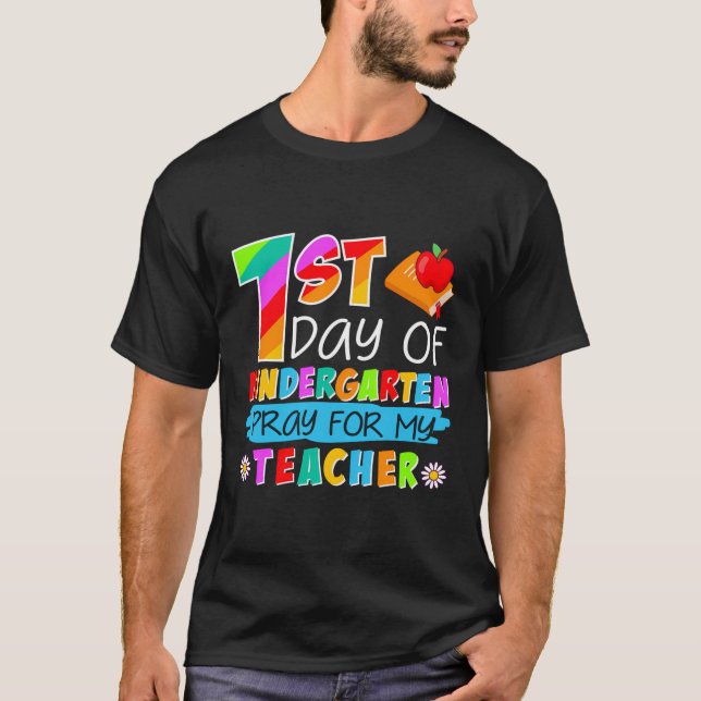 1St Day Of Kindergarten Pray For My Teacher Back T T-Shirt (Front)