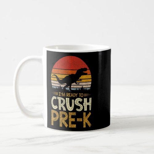 1st Day Of Pre k Im Ready To Crush Dinosaur Boys  Coffee Mug