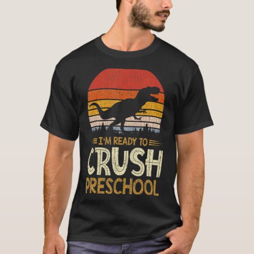 1st Day Of Preschool Im Ready To Crush Dinosaur B T_Shirt