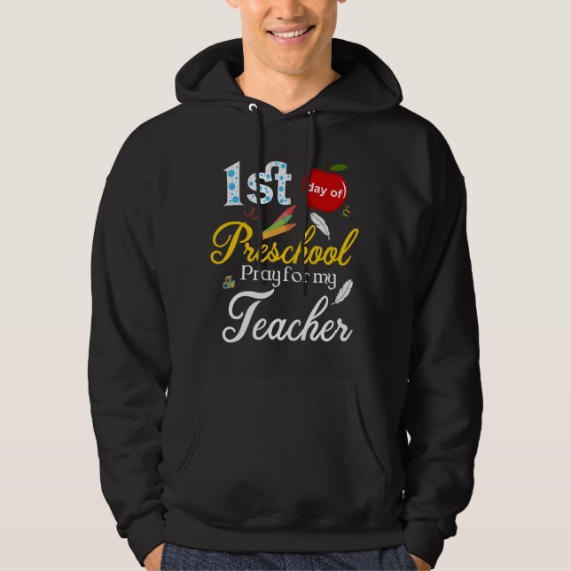 1st day of preschool pray for my teacher hoodie (Front)